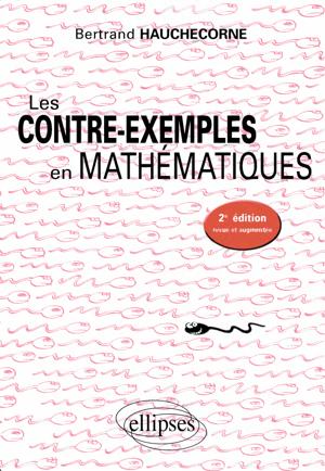 Thumbnail of book Les Contre-Exemples en Mathématiques, 2ème Édition cover