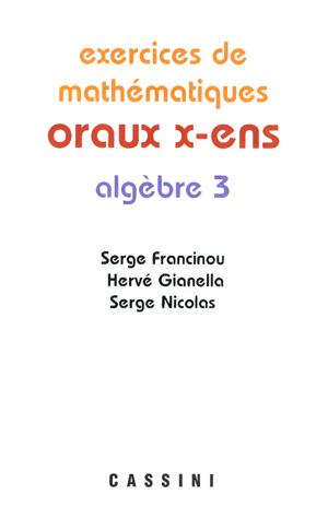 Thumbnail of book Exercices de mathématiques des oraux X-ENS, Algèbre 3 cover