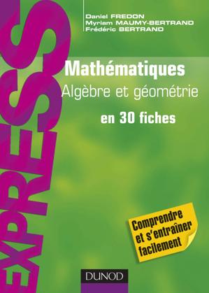 Thumbnail of book Mathématiques L1/L2 : Algèbre et géométrie en 30 fiches cover