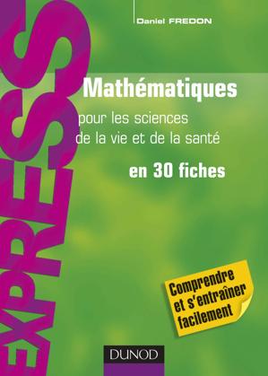 Thumbnail of book Mathématiques pour les sciences de la vie et de la santé en 30 fiches cover