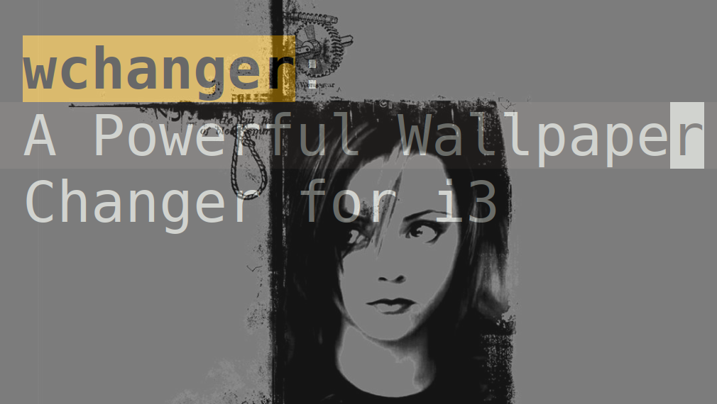 Enhance Your i3 Desktop with wchanger: A Versatile Wallpaper Changer