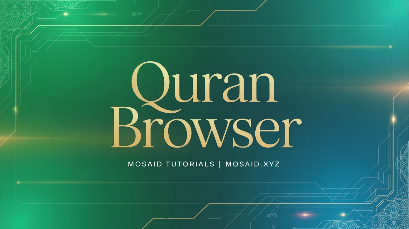 Quran Browser – Advanced Desktop Application for Quran Study